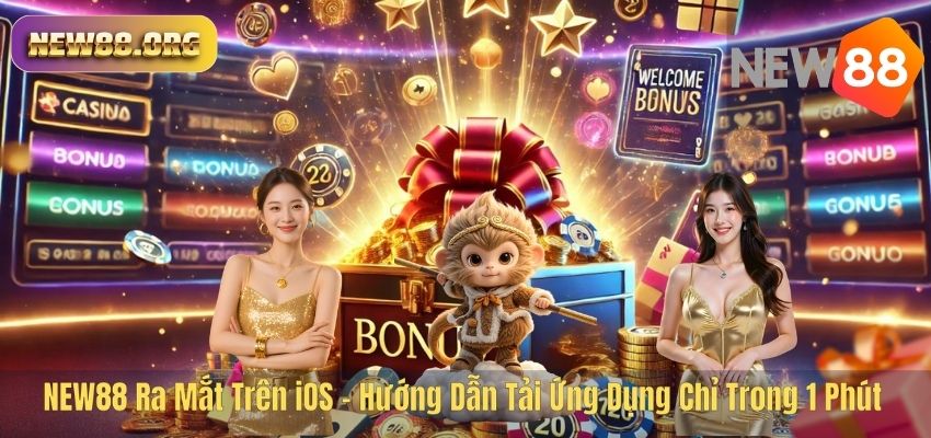 NEW88 Ra Mắt Trên iOS – Hướng Dẫn Tải Ứng Dụng Chỉ Trong 1 Phút
